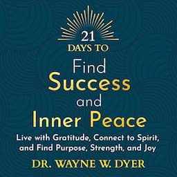 21 Days to Find Success and Inner Peace