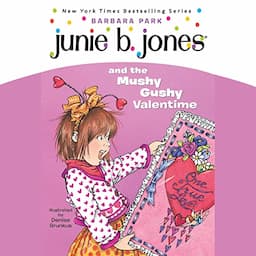 Junie B. Jones and the Mushy Gushy Valentine