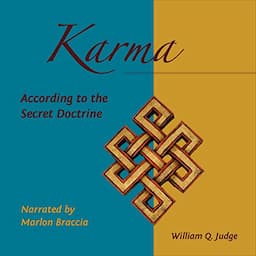 Karma According to the Secret Doctrine: Articles by William Q. Judge