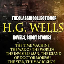 The Classic Collection of H.G. Wells. Novels and Stories