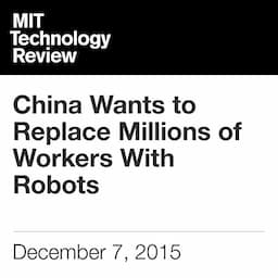 China Wants to Replace Millions of Workers with Robots