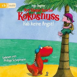 Der kleine Drache Kokosnuss - Hab keine Angst!