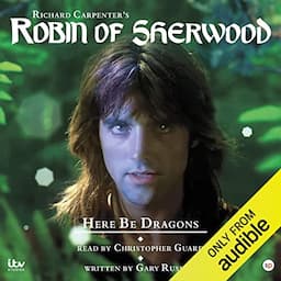 Robin of Sherwood: Here Be Dragons