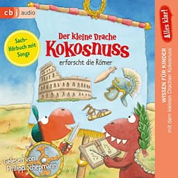 Alles klar! Der kleine Drache Kokosnuss erforscht die R&ouml;mer