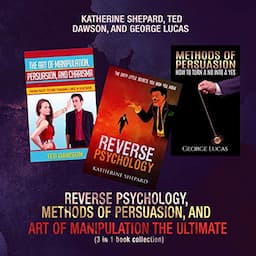 Reverse Psychology, Methods of Persuasion, and Art of Manipulation