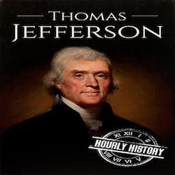 Thomas Jefferson: A Life from Beginning to End