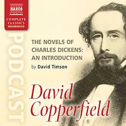 The Novels of Charles Dickens: An Introduction by David Timson to David Copperfield