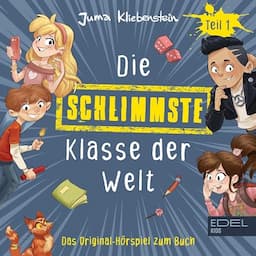 Die schlimmste Klasse der Welt 1. Das Original-H&ouml;rspiel zum Buch