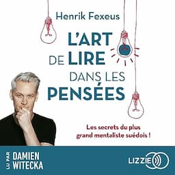 L'Art de lire dans les pens&eacute;es