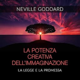 La Potenza creativa dell'Immaginazione - La Legge e La Promessa