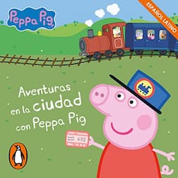 Aventuras en la ciudad con Peppa Pig [Adventures in the City with Peppa Pig]