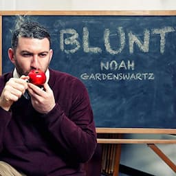 Noah Gardenswartz: Blunt