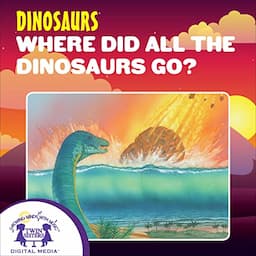 Where Did All the Dinosaurs Go?