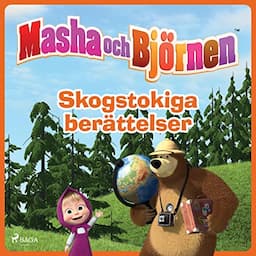 Masha och Bjrnen - Skogstokiga berttelser