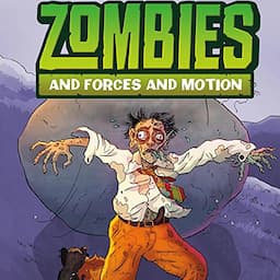 Zombies and Forces and Motion