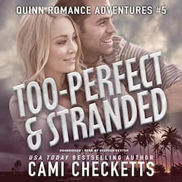 Too-Perfect &amp; Stranded