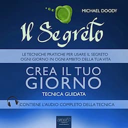 Il Segreto. Crea il tuo giorno [The Secret. Create your day]