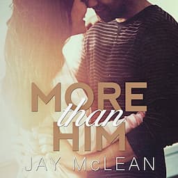 More than Him