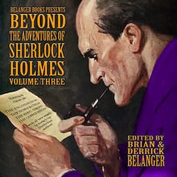 Beyond the Adventures of Sherlock Holmes, Volume Three