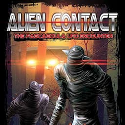 Alien Contact: The Pascagoula UFO Encounter