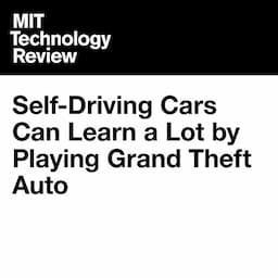 Self-Driving Cars Can Learn a Lot by Playing Grand Theft Auto