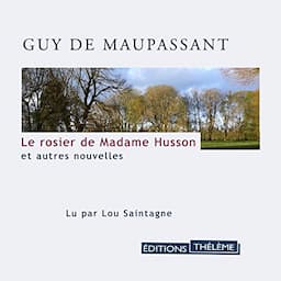 Le rosier de Madame Husson et autres nouvelles