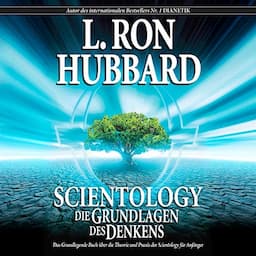 Scientology: Die Grundlagen Des Denkens [Scientology: The Fundamentals of Thought]