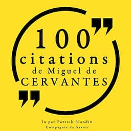 100 citations de Miguel de Cervant&egrave;s