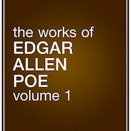 The Works of Edgar Allan Poe, Volume 1