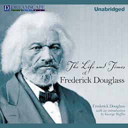 The Life and Times of Frederick Douglass