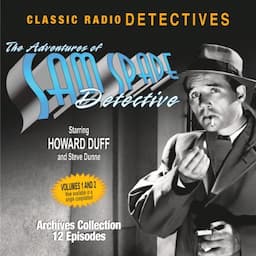 The Adventures of Sam Spade, Detective: Volumes One &amp; Two