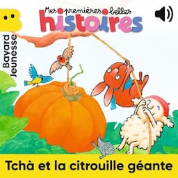 Tch&agrave; et la citrouille g&eacute;ante