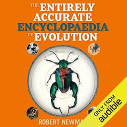 Rob Newman's Entirely Accurate Encyclopaedia of Evolution