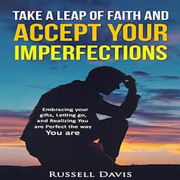 Take a Leap of Faith and Accept Your Imperfections