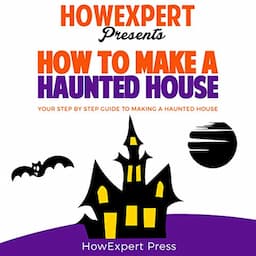 How to Make a Haunted House