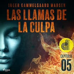 Las llamas de la culpa - Cap&iacute;tulo 5