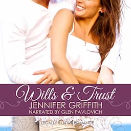 Wills &amp; Trust: A Second Chance Romance