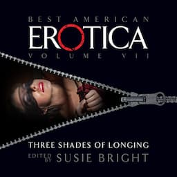 The Best American Erotica, Volume 7: Three Shades of Longing