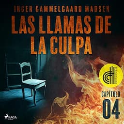 Las llamas de la culpa - Cap&iacute;tulo 4