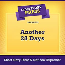 Short Story Press Presents Another 28 Days