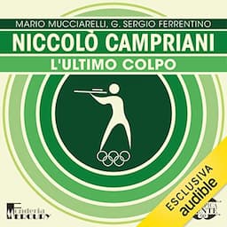 Niccol&ograve; Campriani. L'ultimo colpo