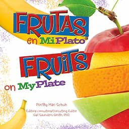 Frutas en MiPlato/Fruits on MyPlate (Spanish and English Edition)