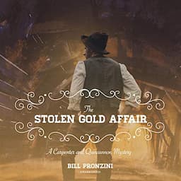 The Stolen Gold Affair: A Carpenter and Quincannon Mystery