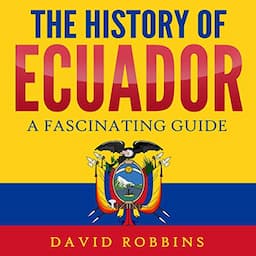 The History of Ecuador