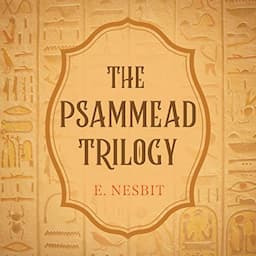 The Psammead Trilogy