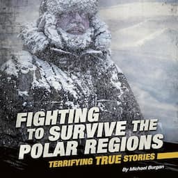 Fighting to Survive the Polar Regions