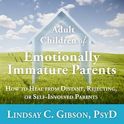 Adult Children of Emotionally Immature Parents