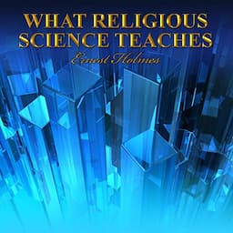 What Religious Science Teaches