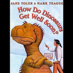 How Do Dinosaurs Get Well Soon?