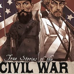 True Stories of the Civil War